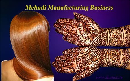 Mehndi Manufacturing business